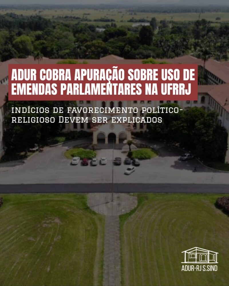 ADUR e a representação docente no CONCUR cobram providências em relação ao uso de emendas parlamentares na UFRRJ