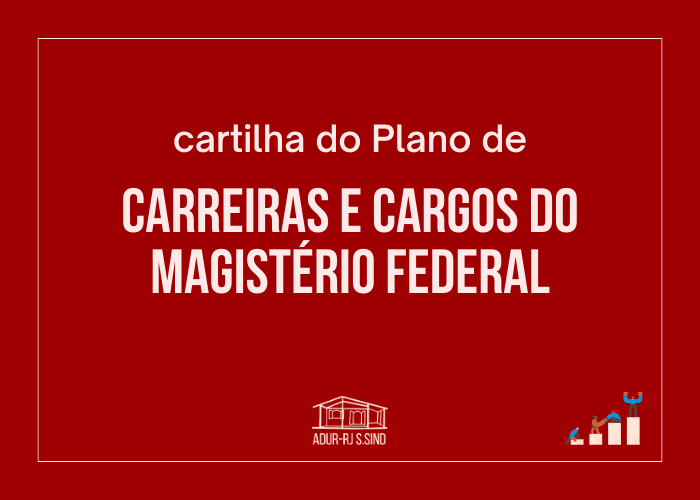 Cartilha do Plano de Carreiras e Cargos do Magistério Federal – ADUR