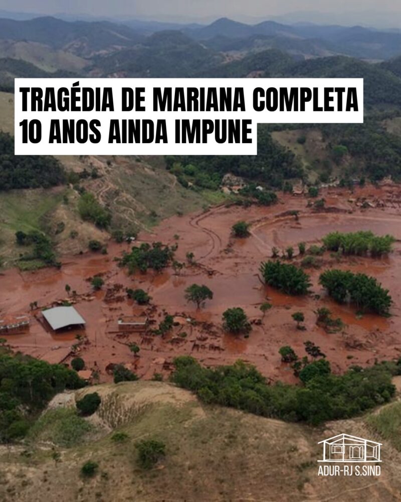 Tragédia de Mariana completa 10 anos ainda impune