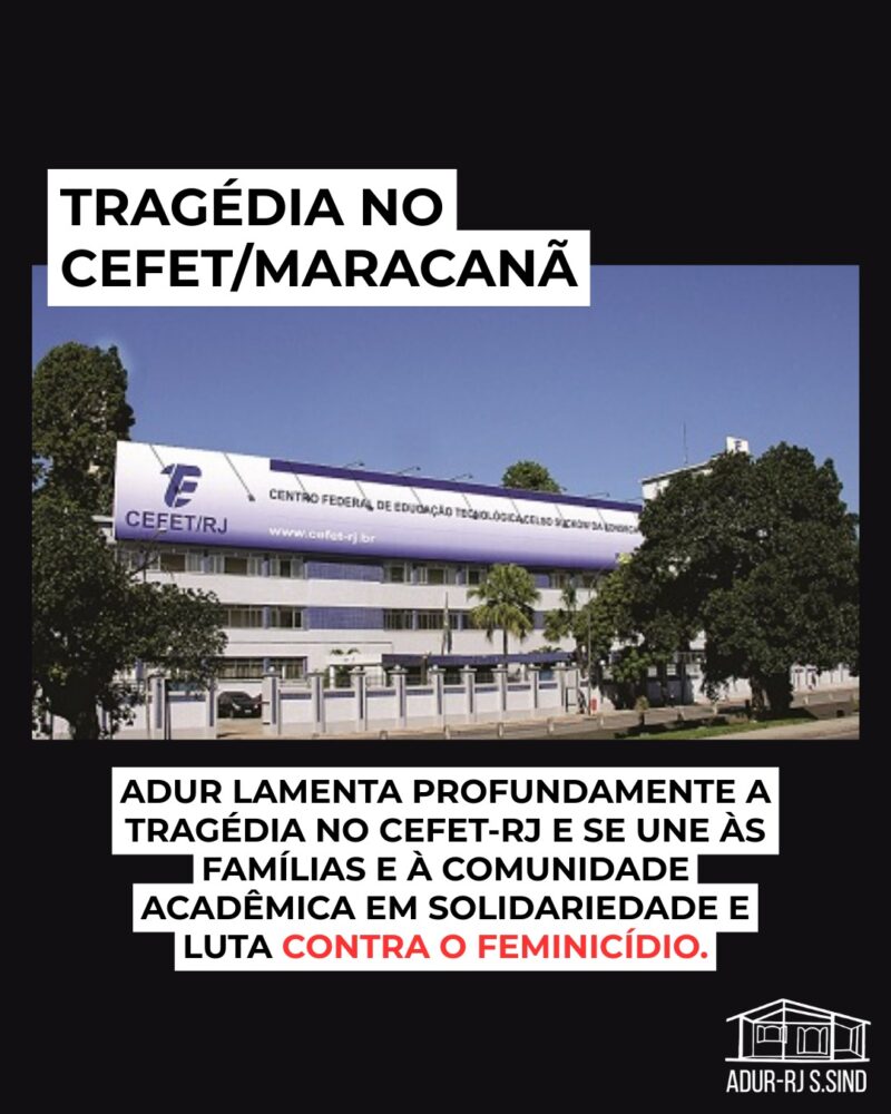 Direção da ADUR manifesta sua profunda consternação diante da tragédia ocorrida no Centro Federal de Educação Tecnológica Celso Suckow da Fonseca (Cefet-RJ)